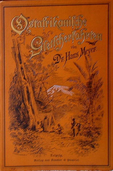 03. 1890 - Ostafrikanische Gletscherfahrten, Dr. Hans Meyer, Verlag Duncker & Humblot, Leipzig,<br>Cover braun, 2.Aufl.